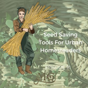 Seed Saving Tools For Urban Homesteaders