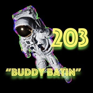 Episode 203: ”Buddy Batin’”