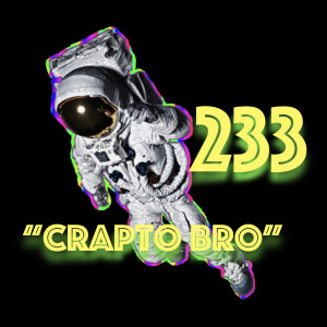 Episode 233: ”Crapto Bro”