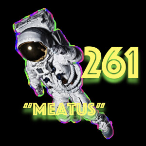 Episode 261: ”Meatus”