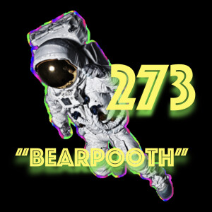 Episode 273: ”Bearpooth”