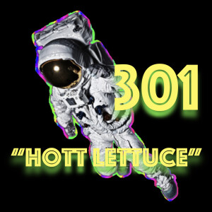 Episode 301: "Hott Lettuce"