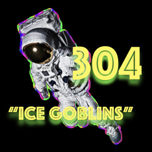 Episode 304: "Ice Goblins"