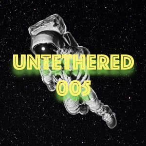 Untethered 005