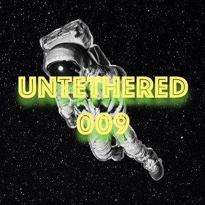 Untethered 009