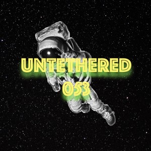 Untethered 053