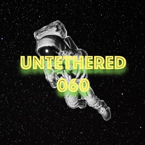 Untethered 060