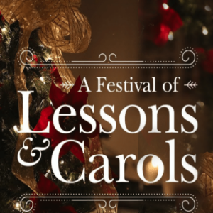 THE SERVICE OF NINE LESSONS & CAROLS