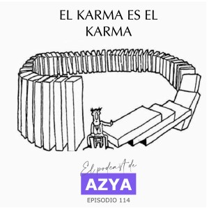 Episodio 114 - El karma es el karma