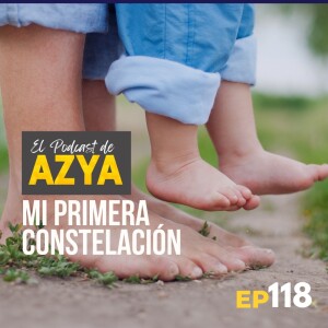 EPISODIO 118 - Mi primera constelación