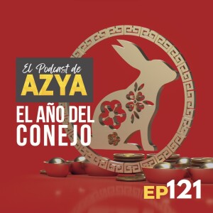 EPISODIO 121 - El año del conejo