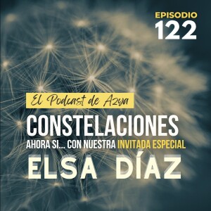 EPISODIO 122 - Constelaciones con  Elsa Díaz