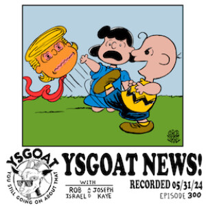 YSGOAT News Episode 300: Trump is a Convicted Felon!