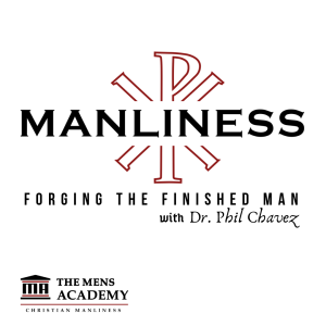 MANLINESS: Forging the Finished Man