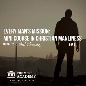 Every Man’s Mission – 1 of 3