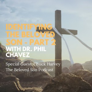 Identifying The Beloved Son - Part II | The Beloved Son Podcast Episode 002