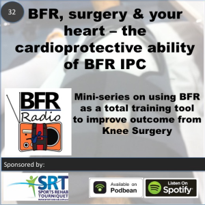 BFR, surgery & your heart - the cardioprotective ability of Blood Flow Restriction