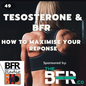 Testosterone & BFR - how to maximise your hormonal response.