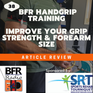 BFR Handgrip training - improve your grip strength & forearm size.