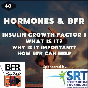Hormones & BFR - Insulin Growth Factor 1. What is it? Why is it important and how BFR can help.