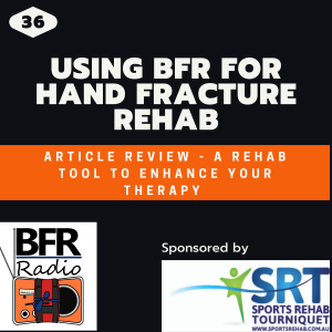 Using BFR for hand fracture rehab - a rehab tool to enhance your therapy.