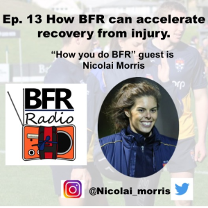 Accelerate recovery from injury with BFR.  "How you do BFR" guest is Nicolai Morris