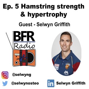 Ep. 5 BFR and Hamstring strength - a potential for injury prevention.  Guest - Selwyn Griffith