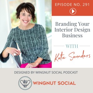 Branding Your Interior Design Business (with Katie Saunders)