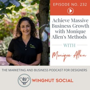 Achieve Massive Business Growth with Monique Allen’s Methods - Episode 232