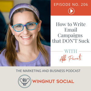 How to Write Email Campaigns that DON’T Suck [with Abbi Perets] - Episode 206