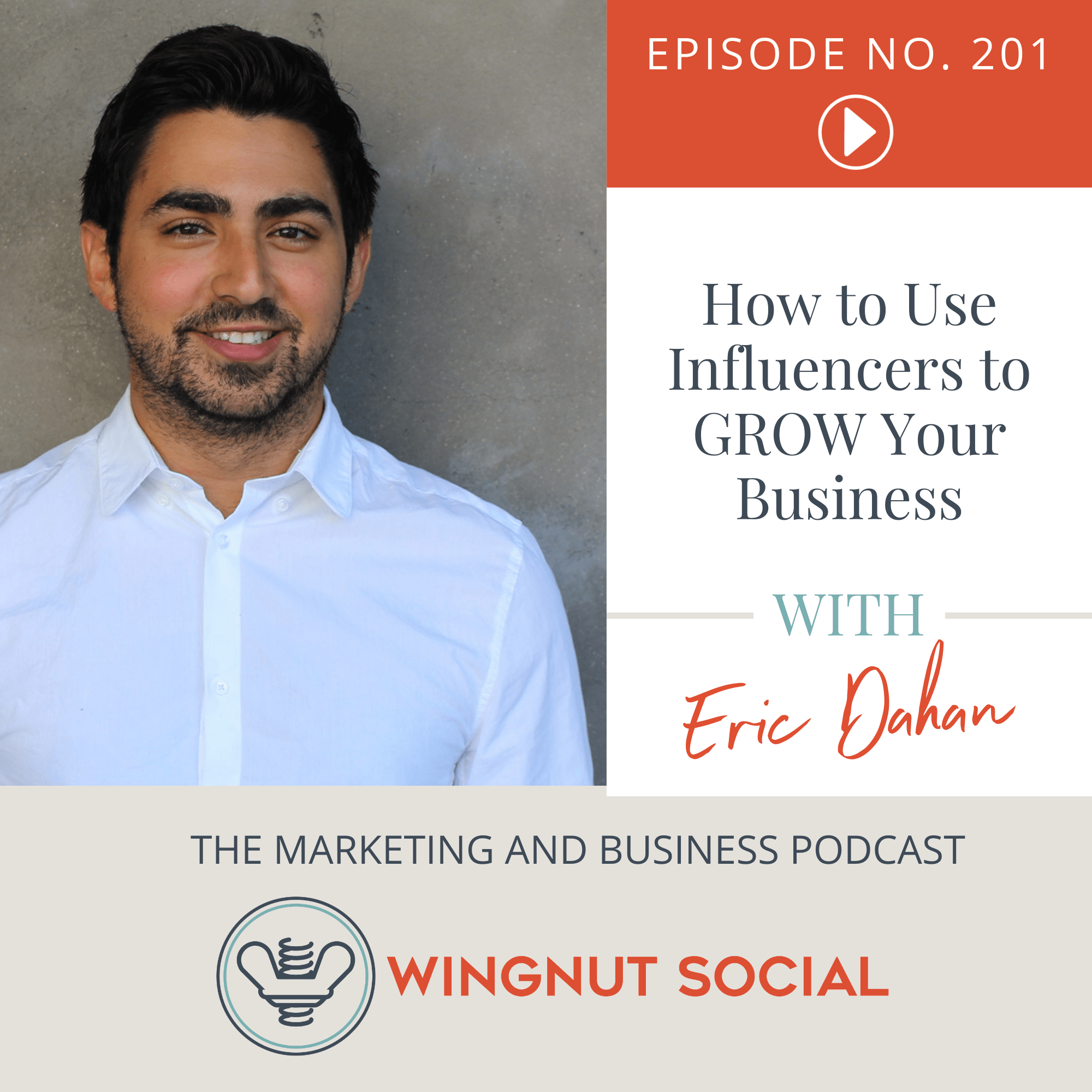 How to Use Influencers to GROW Your Business - Episode 201