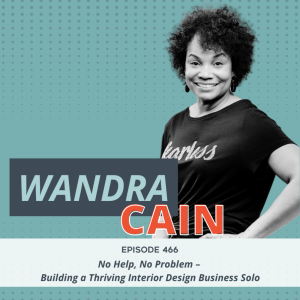No Help, No Problem – Building a Thriving Interior Design Business Solo