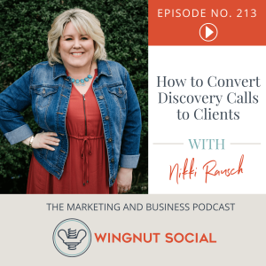 How to Convert Discovery Calls to Clients with Nikki Rausch - Episode 212