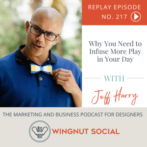REPLAY: Infuse More Play in Your Day with Jeff Harry - Episode 217