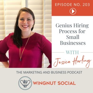 Jessica Harling's Genius Hiring Process for Small Businesses - Episode 203