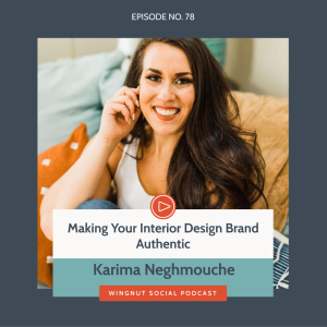 Making Your Interior Design Brand Authentic with Karima Neghmouche