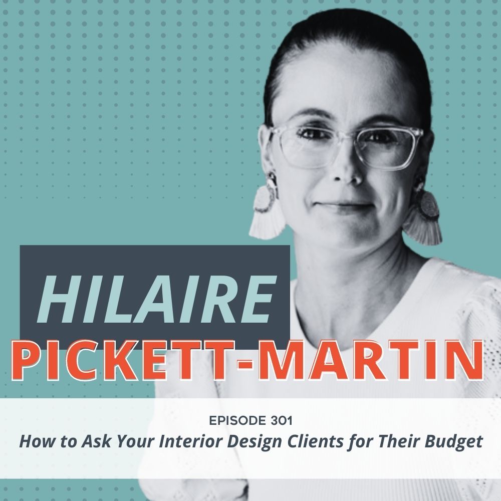 How to Ask Your Interior Design Clients for Their Budget (with Hilaire Pickett-Martin)