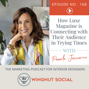 Pamela Jaccarino Shares How Luxe Magazine is Connecting with Their Audience in Trying Times - Episode 168