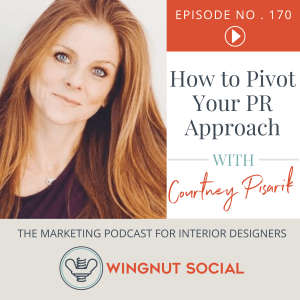 How to Pivot Your PR Approach with Courtney Pisarik - Episode 170