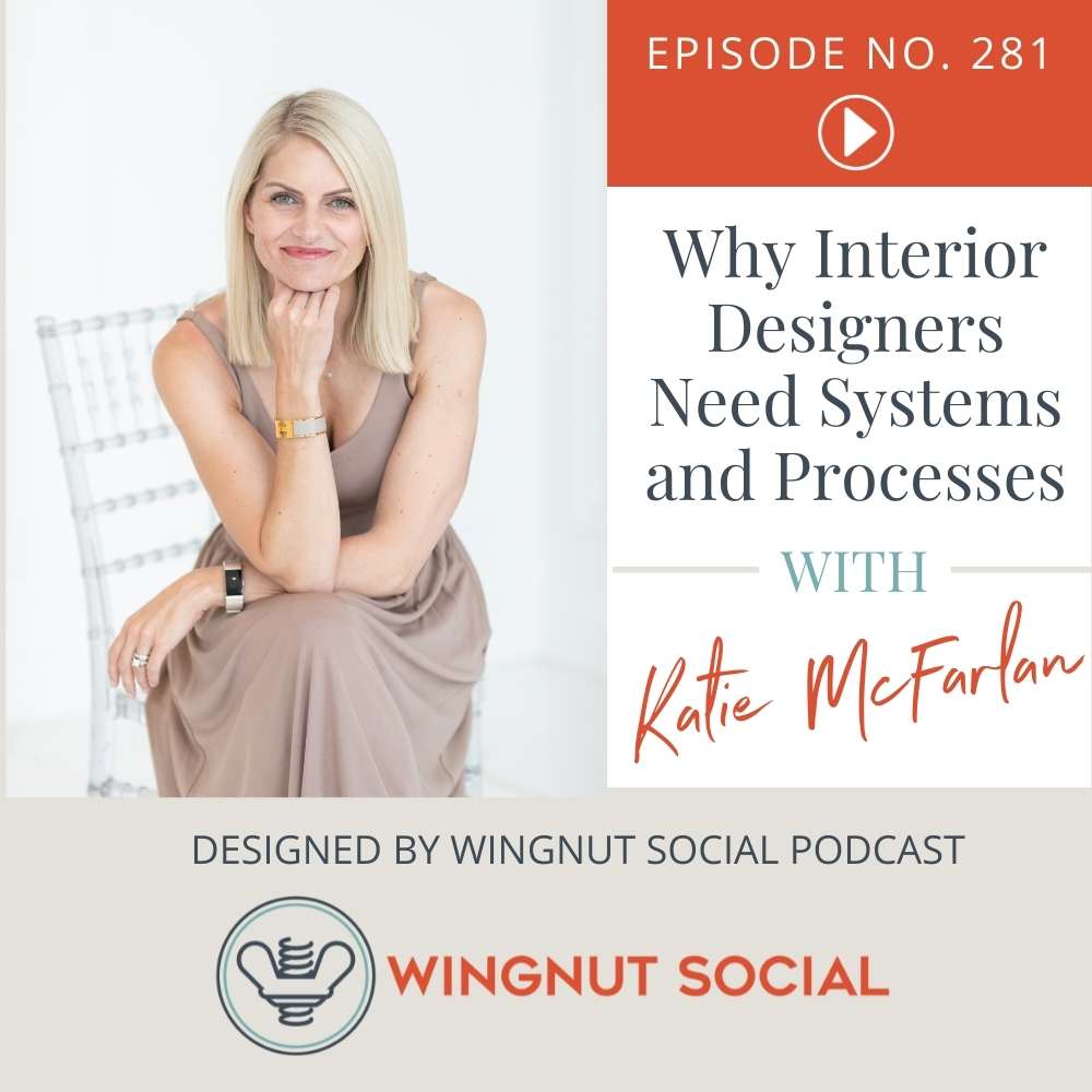 Why Interior Designers Need Systems and Processes - Episode 281