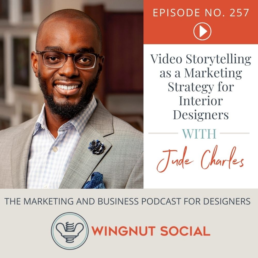 Video Storytelling as a Marketing Strategy for Interior Designers - Episode 257