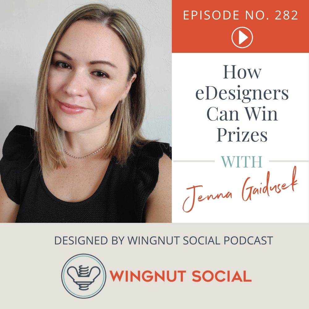 How eDesigners Can Win Prizes (with Jenna Gaidusek) - Bonus Episode 282