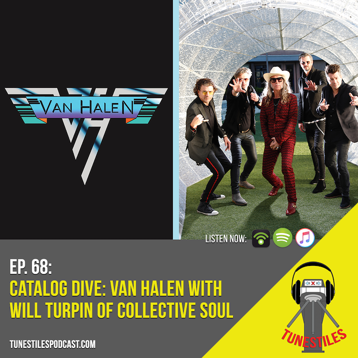 Ep. 69: Catalog Dive “Van Halen” (with Will Turpin of Collective Soul)