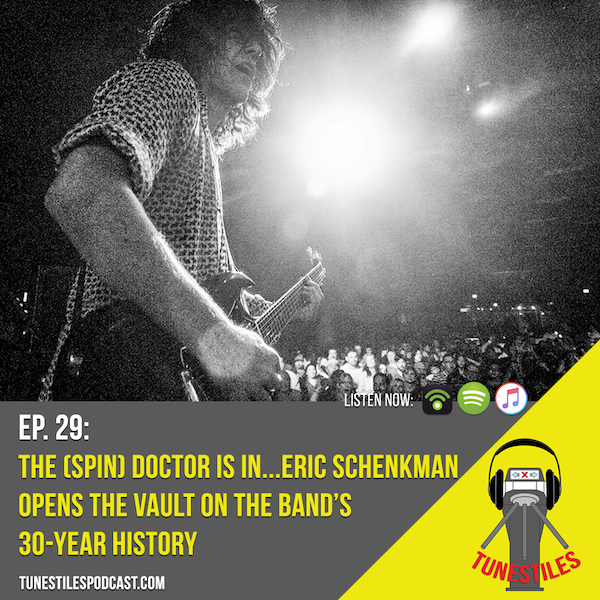 Ep. 29: The (Spin) Doctor Is In…Eric Schenkman Opens The Vault On The Band’s 30-Year History