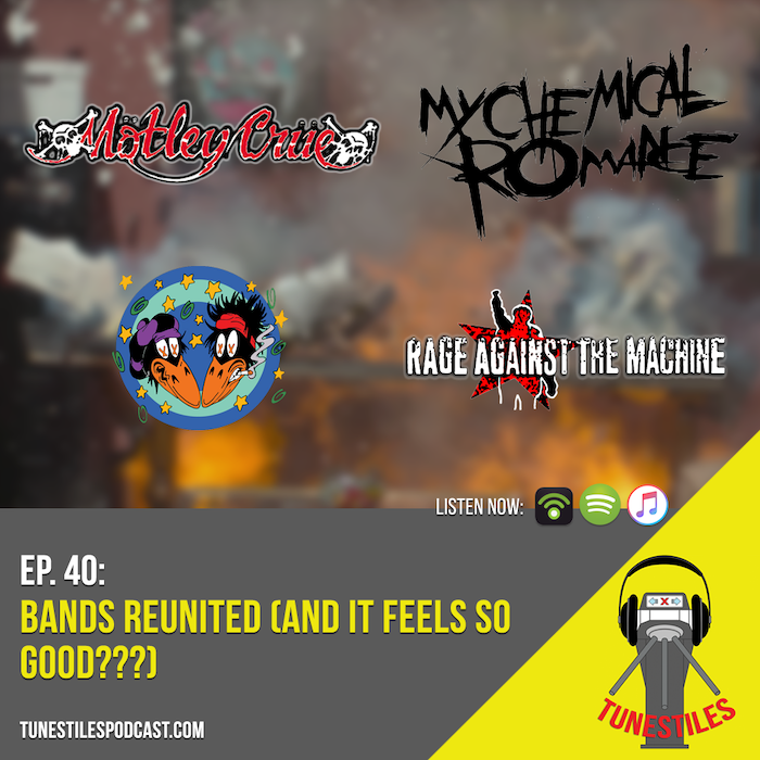 Ep. 40: Bands Reunited (And It Feels So Good???)