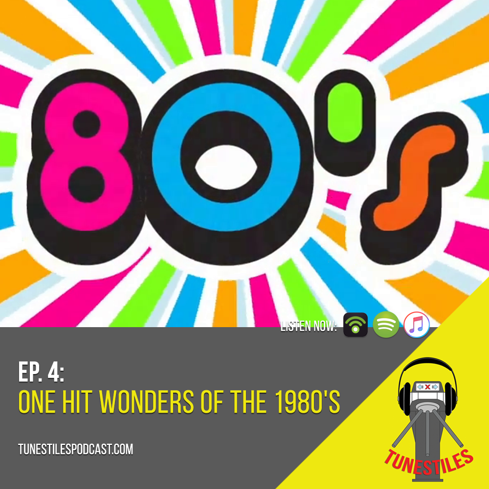 Ep. 4: One Hit Wonders Of The 1980’s