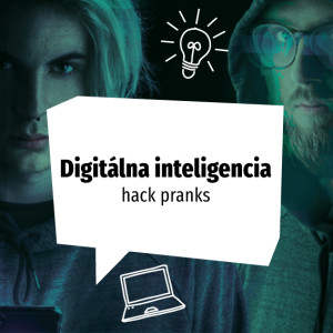 Digitálna inteligencia - Hack Pranks