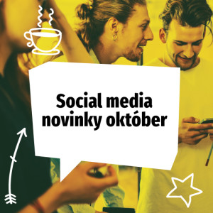 Social media novinky október 2018