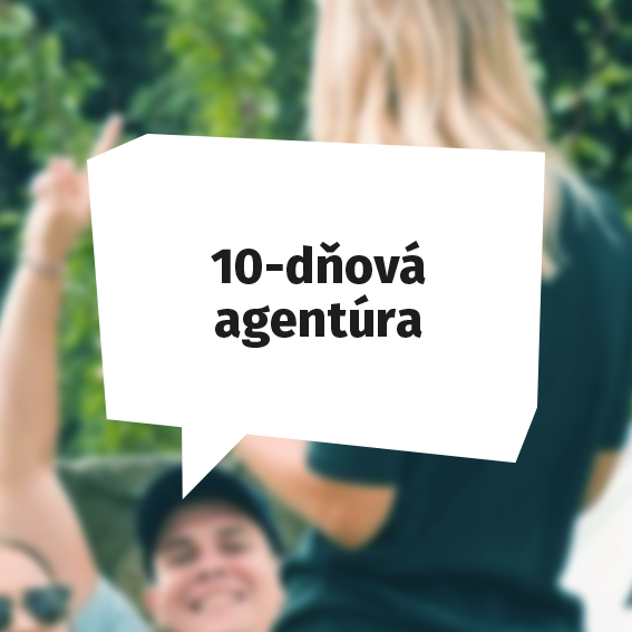 Prečo ísť  do 10-dňovej agentúry?