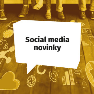 Social media novinky - August 2019